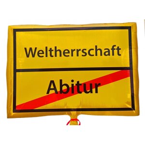 Folienballon - Figur Ortschild  Weltherrschaft - Abitur...